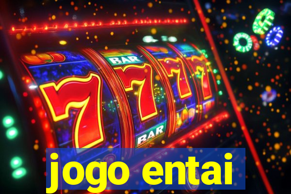 jogo entai